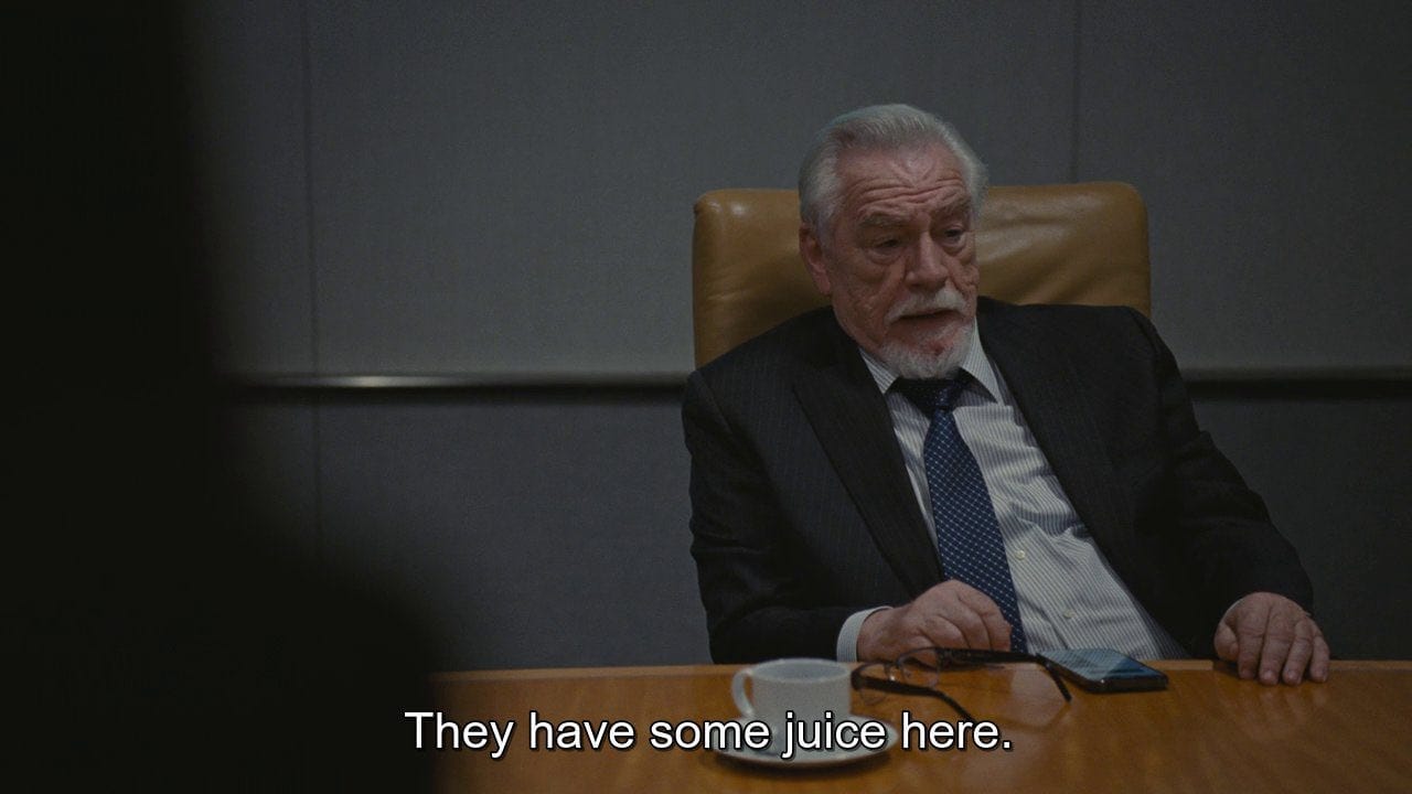 A screenshot of Logan Roy from 'Succession' with subtitles saying: "They have some juice here."