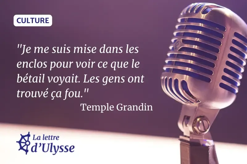 Le podcast "Héroïnes" revient sur le parcours de vie de Temple Grandin, qui s'est mise à la hauteur de son sujet : le bétail.