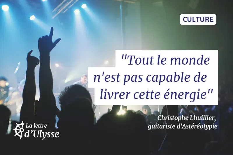 "Tout le monde n'est pas capable de livrer cette énergie" - Christophe Lhuillier, guitariste d'Astereotypie