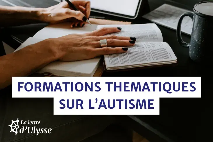 Formations thématiques sur l'autisme accessibles en ligne.