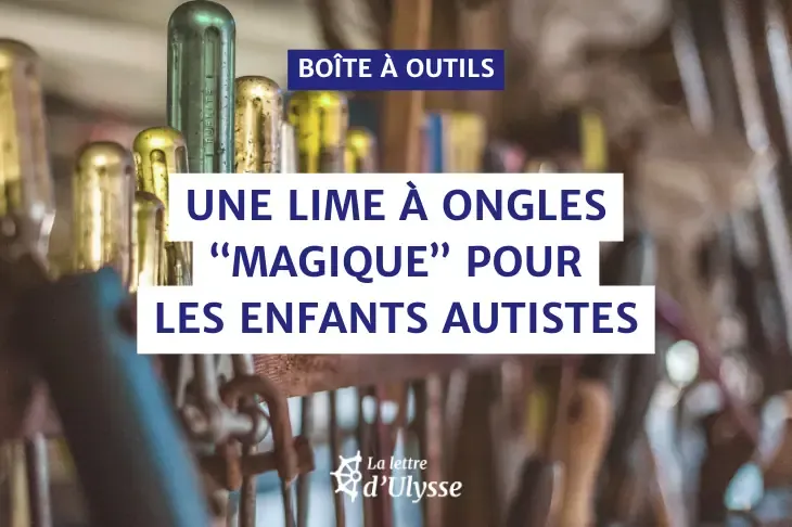 Adieu la galère du coupe-ongles pour les enfants autistes avec cette lime "magique" !