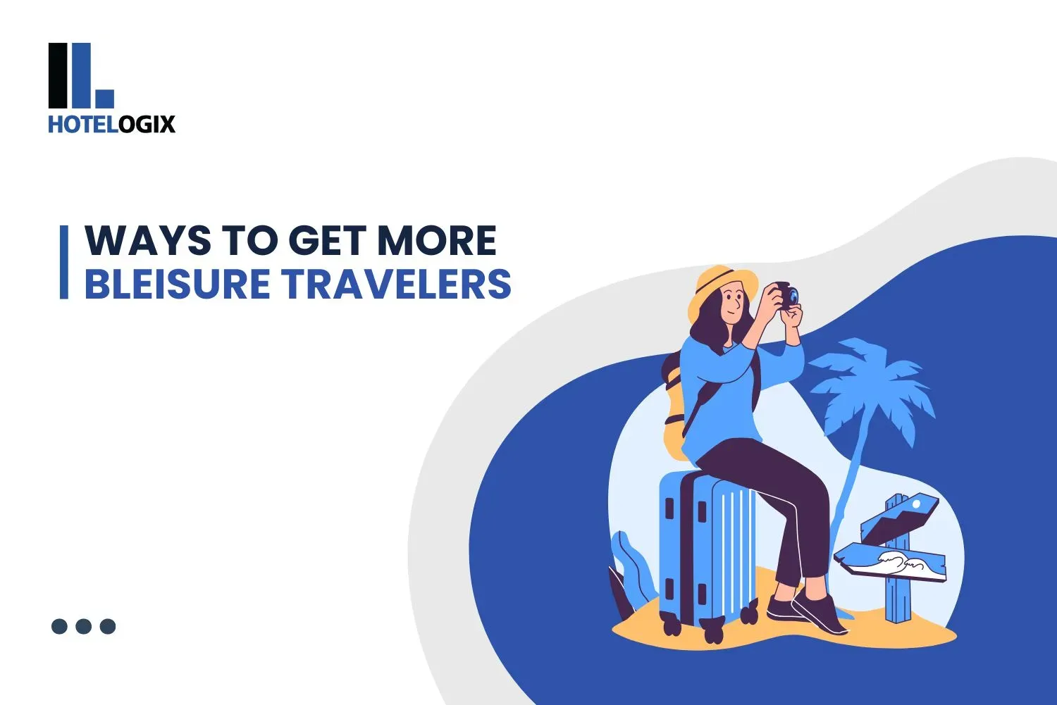 Ways to Get More Bleisure Travelers