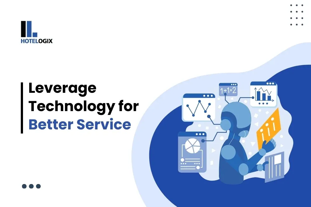 Leverage Technology for Better Service