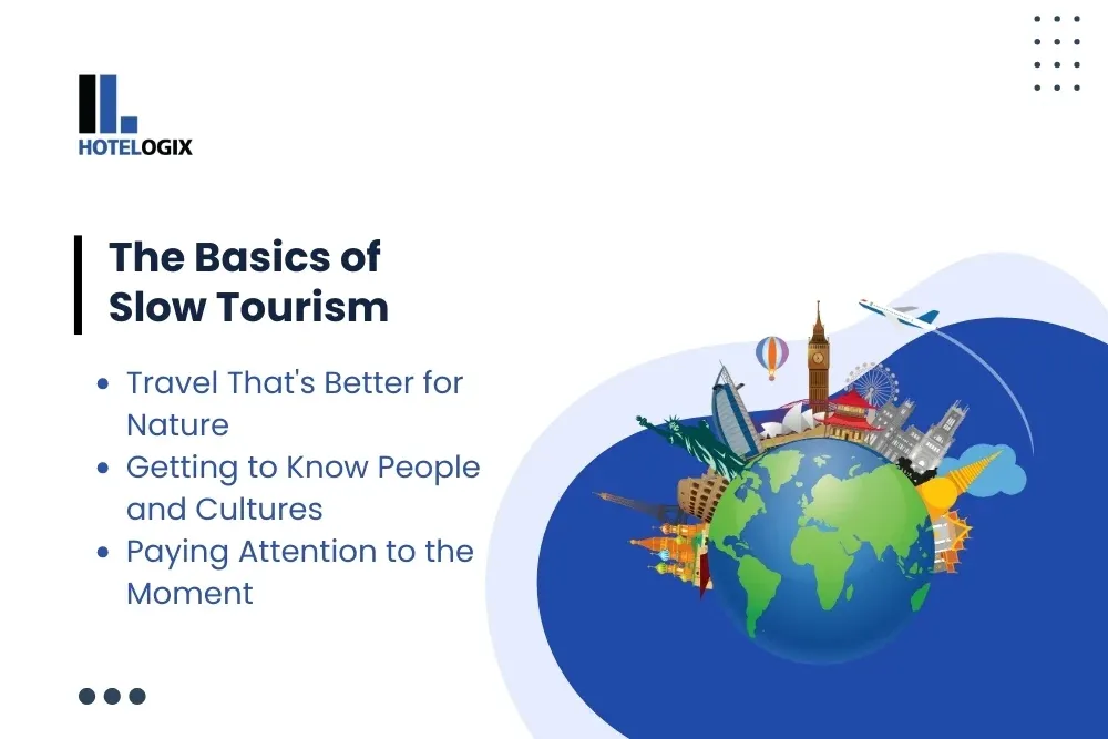 The Basics of Slow Tourism  Travel That's Better for Nature  Getting to Know People and Cultures  Paying Attention to the Moment 