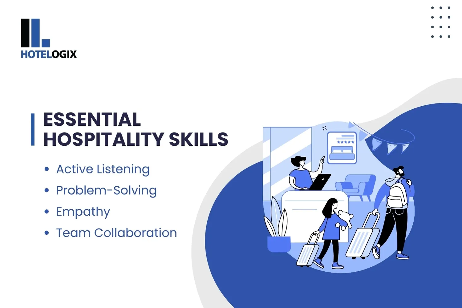 Essential Hospitality Skills Active Listening  Problem-Solving Empathy   Team Collaboration