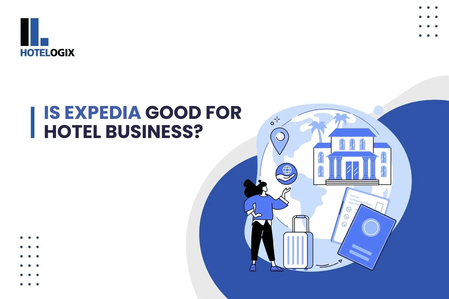 Is Expedia Good for Hotel Business?