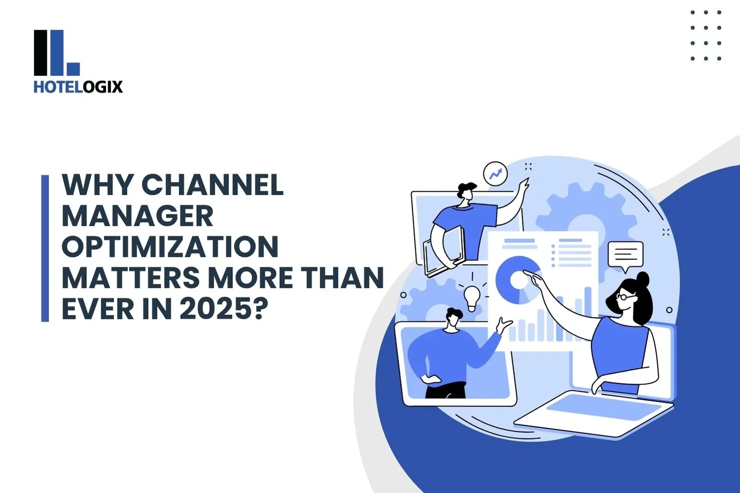 Why Channel Manager Optimization Matters More Than Ever in 2025?