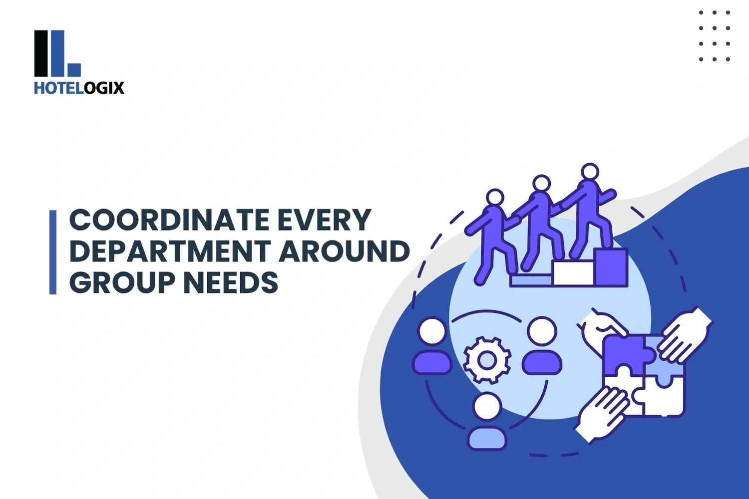 Coordinate Every Department Around Group Needs