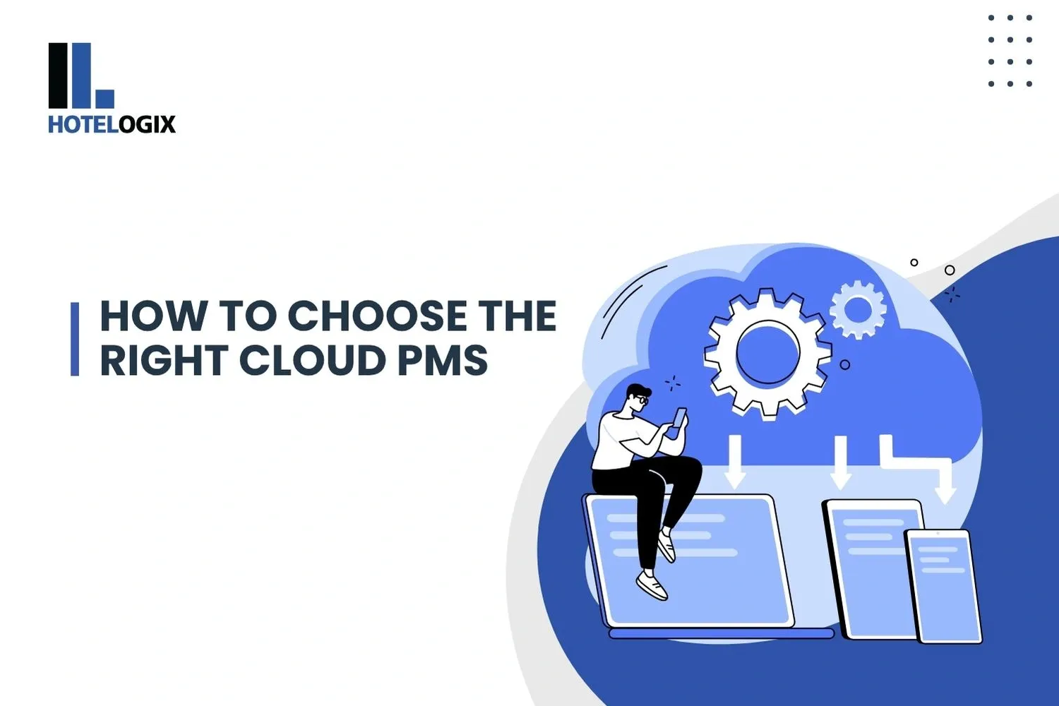 How to Choose the Right Cloud PMS