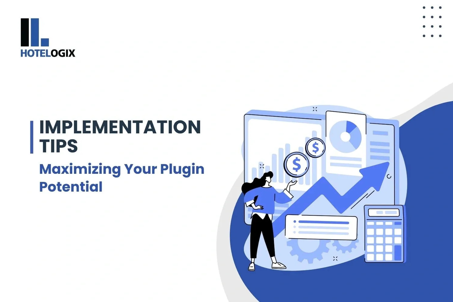 Implementation Tips: Maximizing Your Plugin Potential