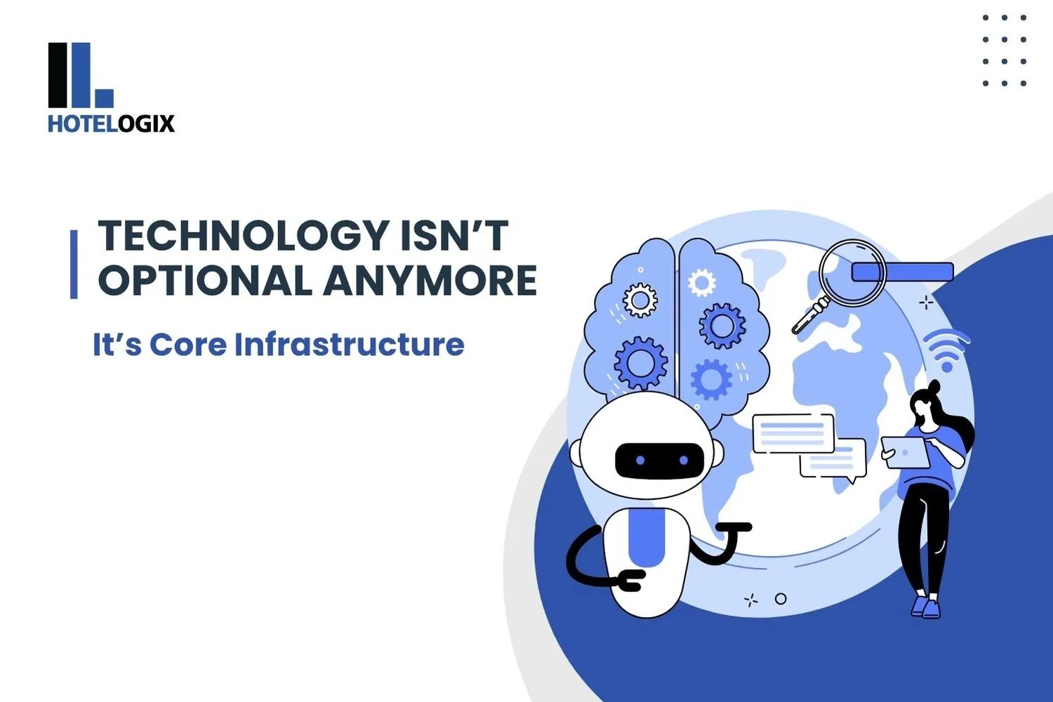 Technology Isn’t Optional Anymore — It’s Core Infrastructure