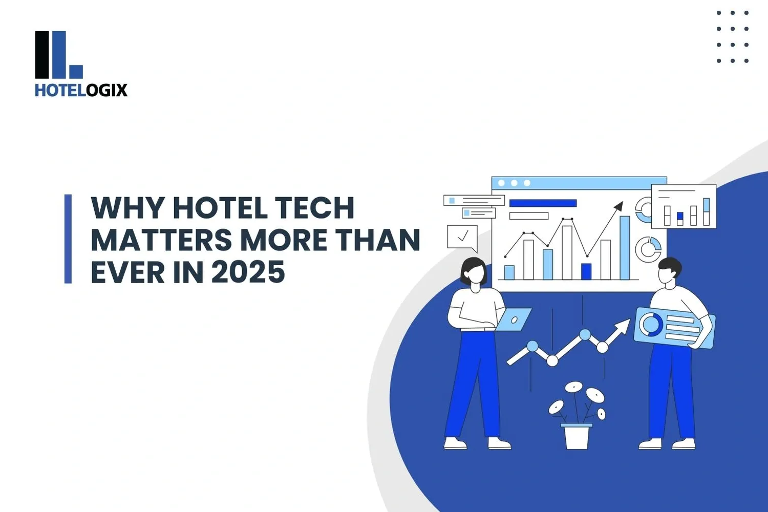 Why Hotel Tech Matters More Than Ever in 2025