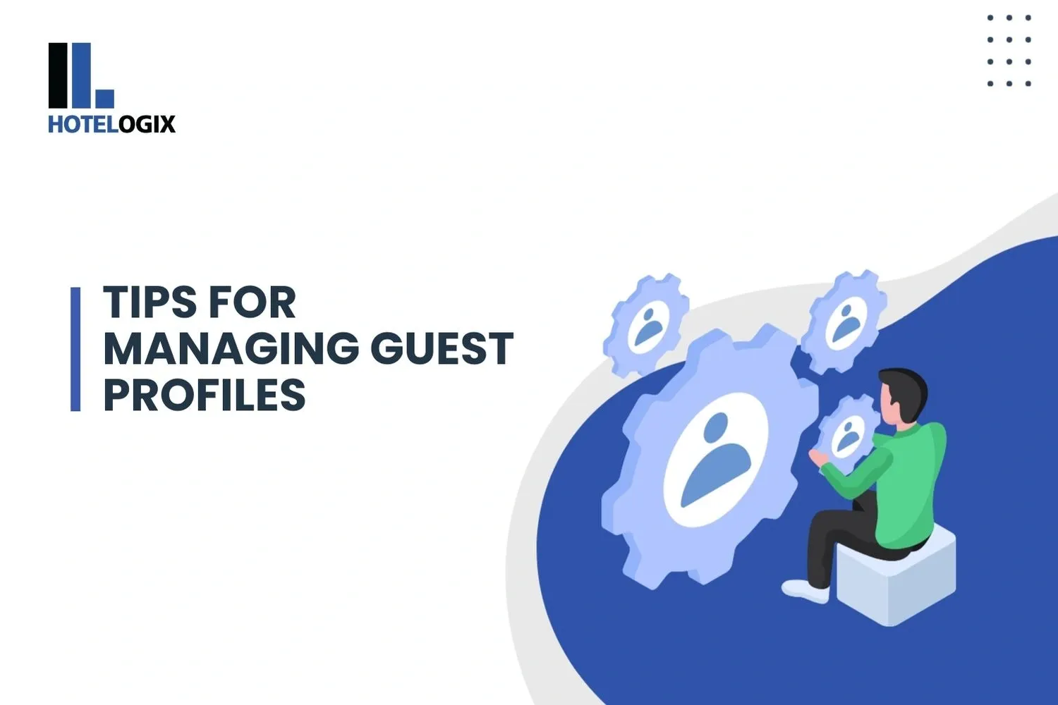 Tips for Managing Guest Profiles