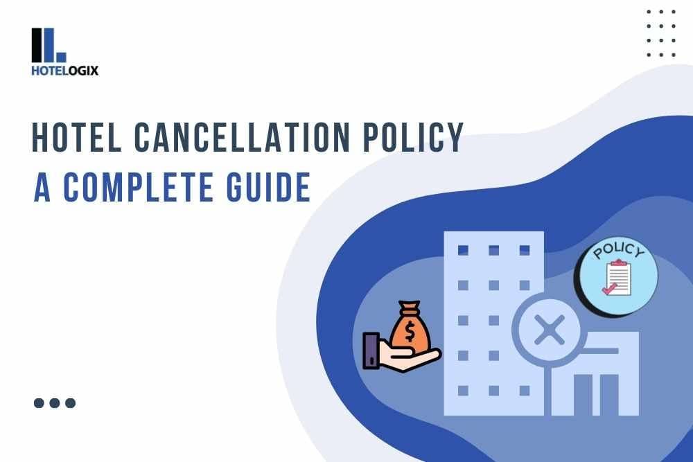 What is a Hotel Cancellation Policy? A Complete Guide