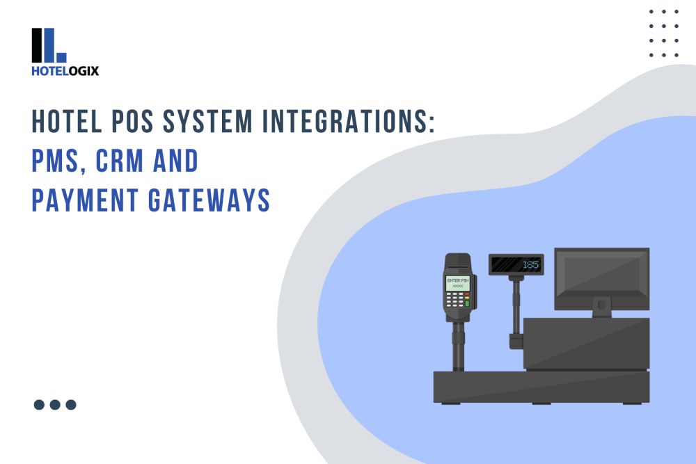 Hotel POS System Integrations- PMS, CRM, and Payment Gateways