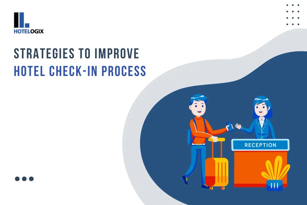 Strategies to Improve Your Hotel Check-In Process