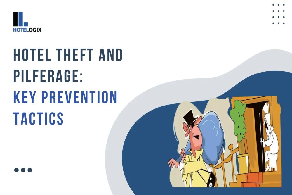 Hotel Theft and Pilferage: Key Prevention Tactics