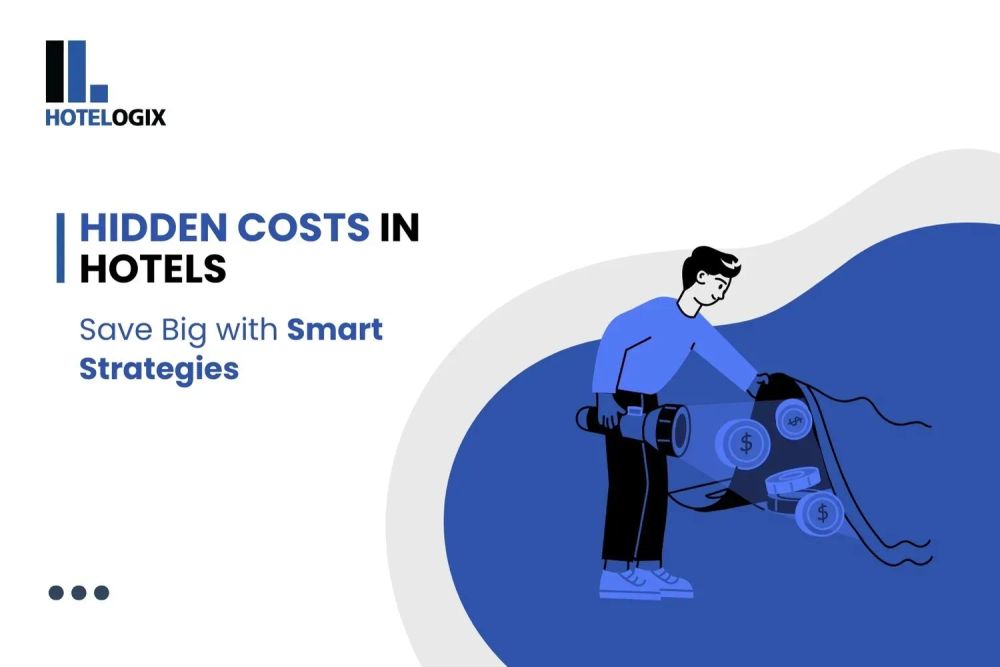 Hidden Costs in Hotels: Save Big with Smart Strategies
