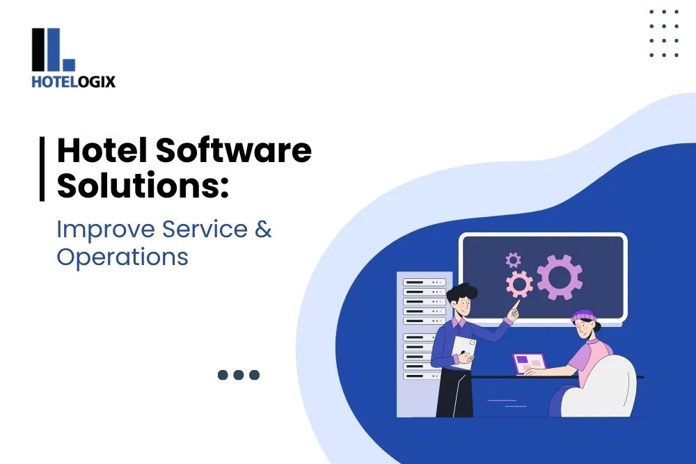 Hotel Software Solutions: Improve Service & Operations