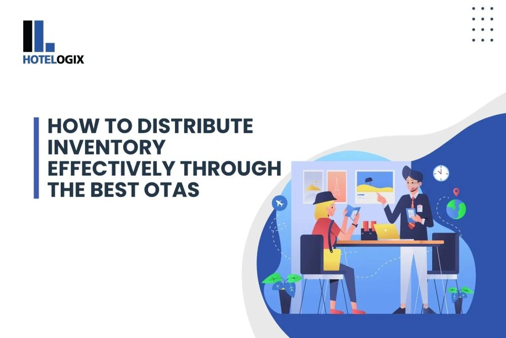 How to Distribute Inventory Effectively Through the Best OTAs