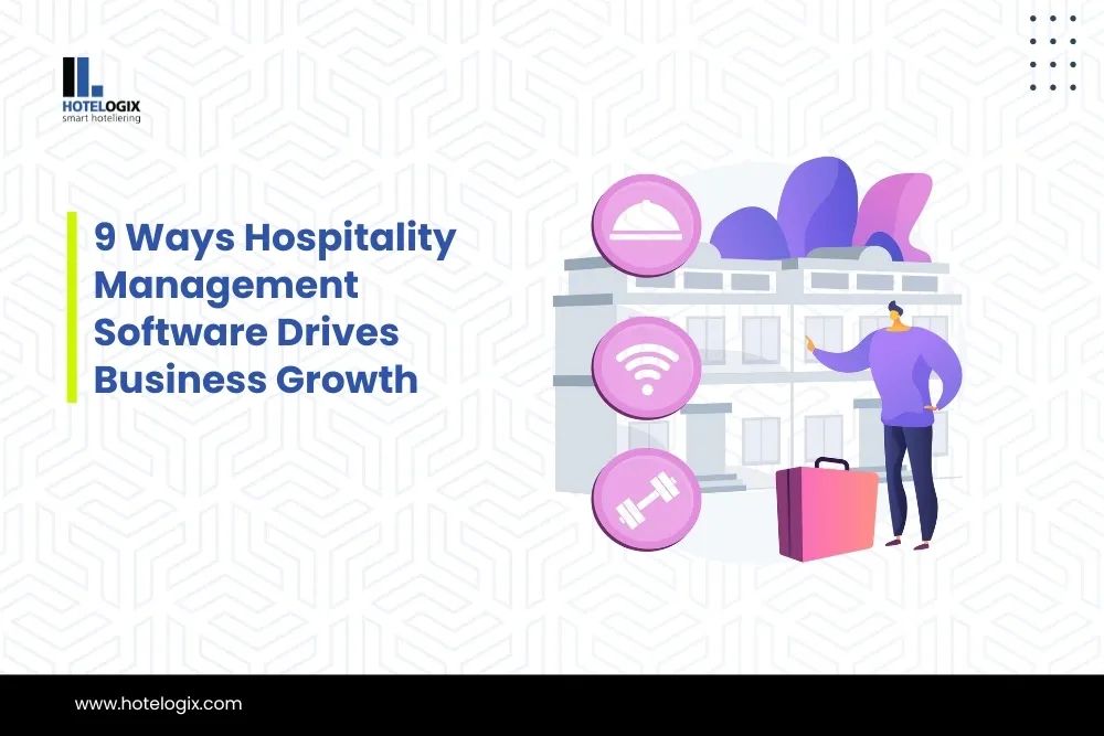 9 Ways Hospitality Management Software Drives Business Growth