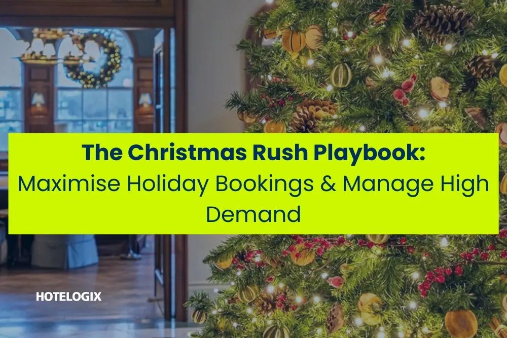 The Christmas Revenue Playbook: How Hotels Can Maximise Holiday Demand