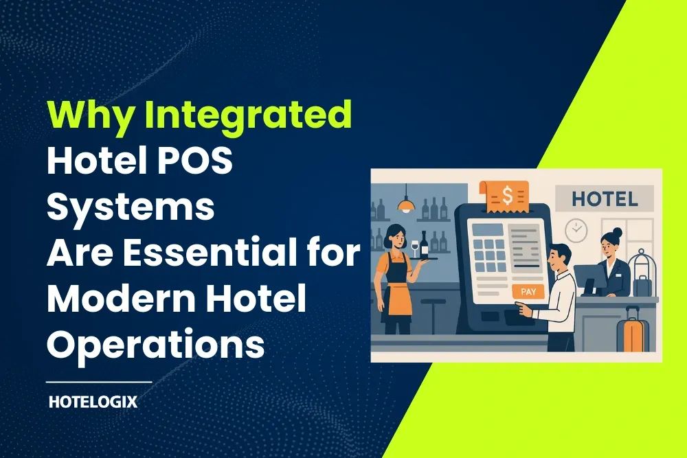 Why Integrated Hotel POS Systems in 2026 Are Essential for Modern Hotel Operations