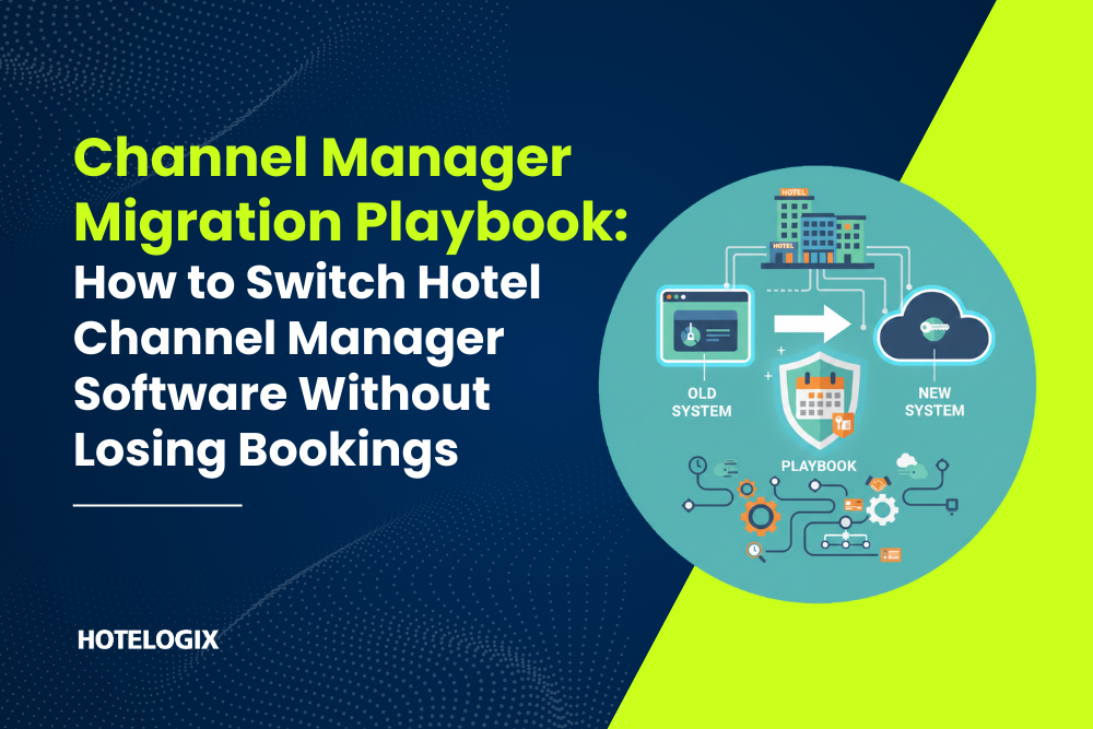 Channel Manager Migration Playbook: How to Switch Hotel Channel Manager Software Without Losing Bookings