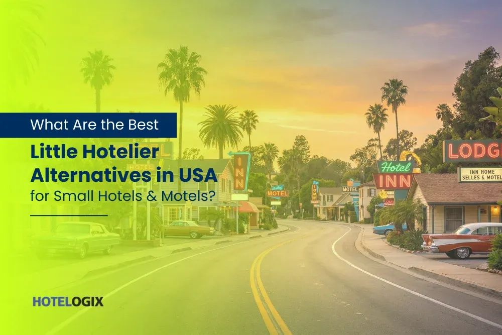 What Are the Best Little Hotelier Alternatives in the USA for Small Hotels & Motels?