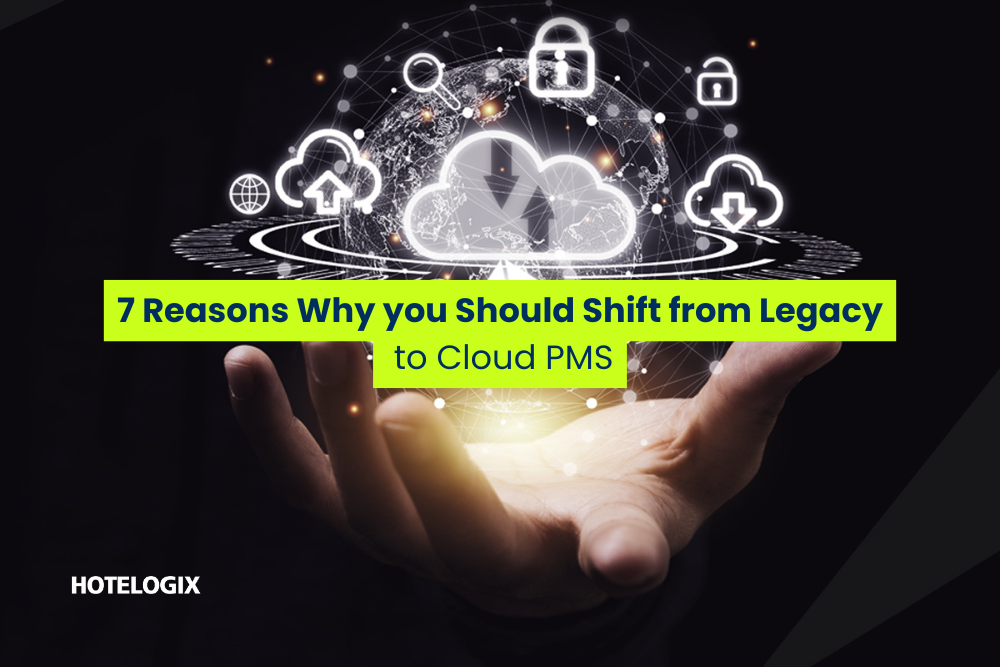7 Reasons Why you Should Shift from Legacy to Cloud PMS