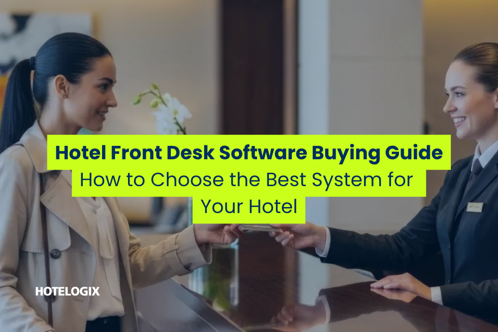 Hotel Front Desk Software Buying Guide: How to Choose the Best System for Your Hotel