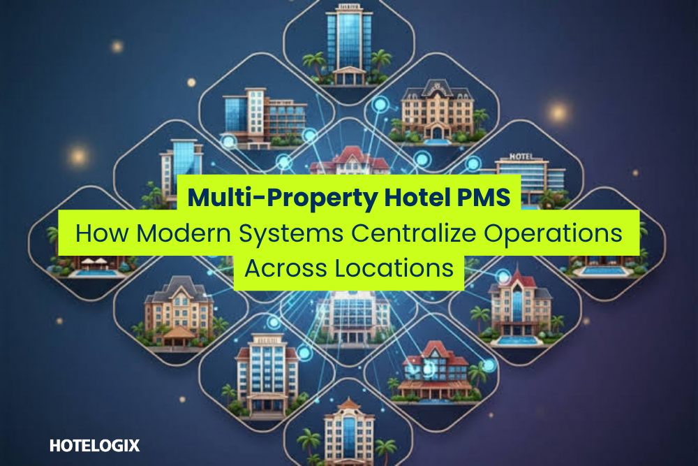 Multi-Property Hotel PMS: How Modern Systems Centralize Operations Across Locations