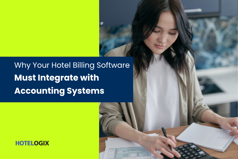 Why Your Hotel Billing Software Must Integrate with Accounting Systems