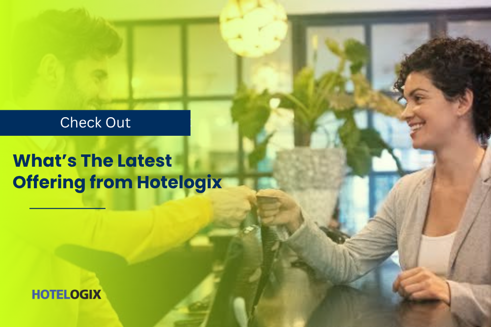 Check Out: What’s The Latest Offering from Hotelogix