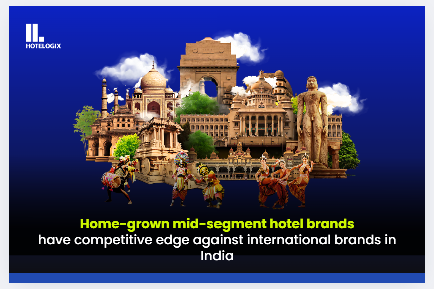 Home-Grown Mid-Segment Hotel Brands have a Competitive Edge Against International Brands in India