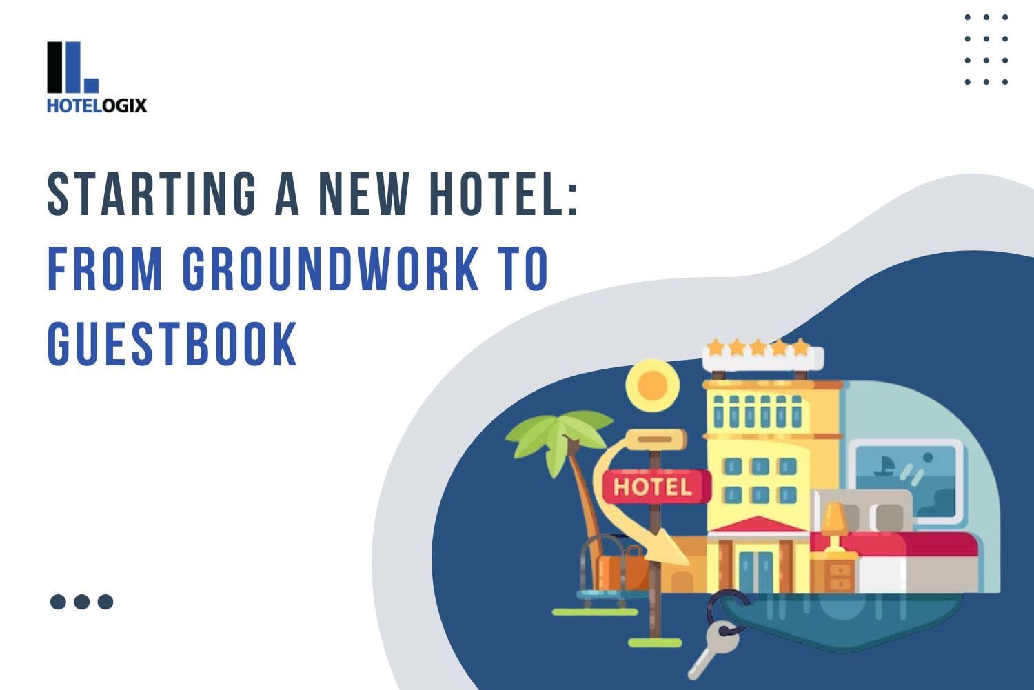 Starting a New Hotel: From Groundwork to Guestbook