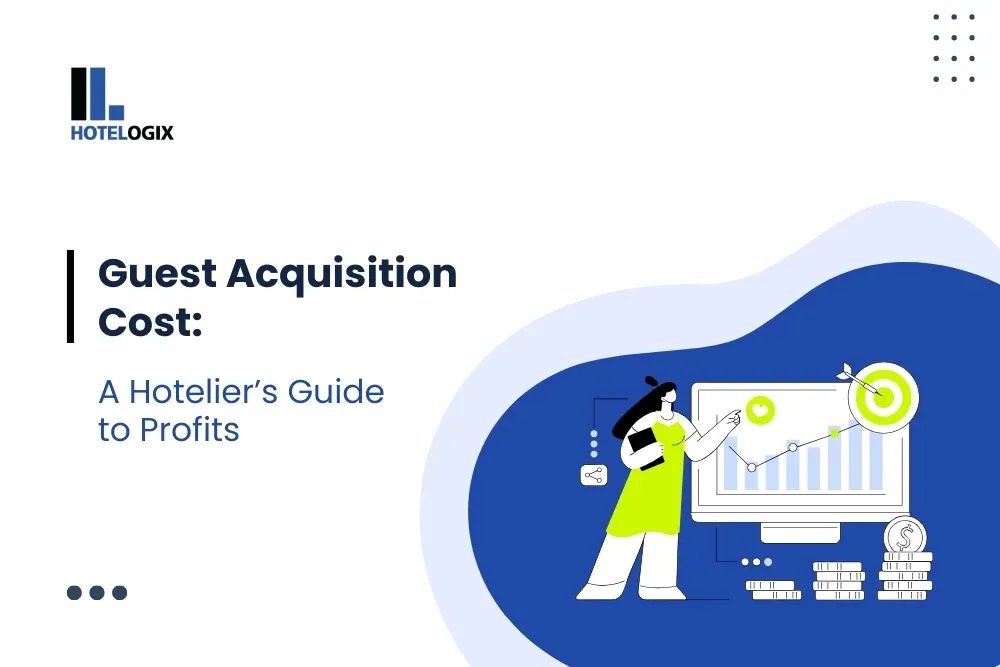 Guest Acquisition Cost: A Hotelier’s Guide to Profits