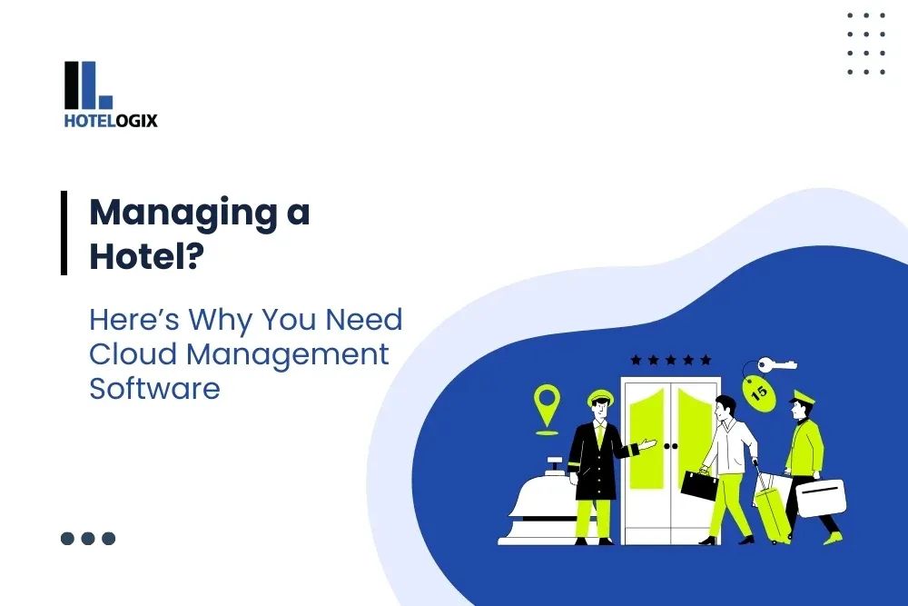 Managing a Hotel? Here’s Why You Need Cloud Management Software