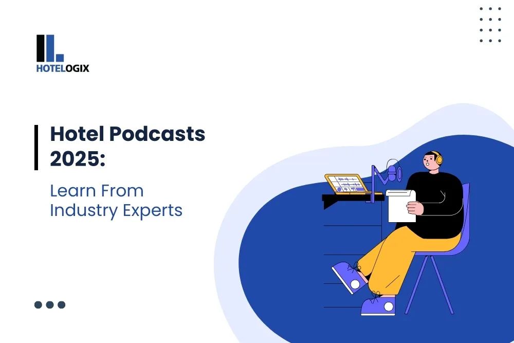 Hotel Podcasts 2025: Learn From Industry Experts