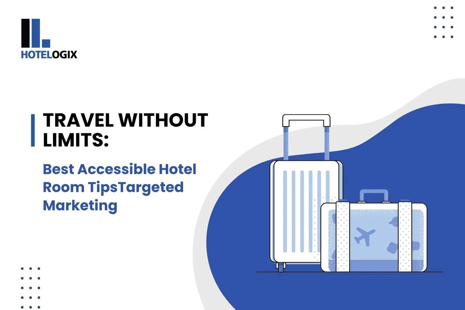Travel Without Limits: Best Accessible Hotel Room Tips