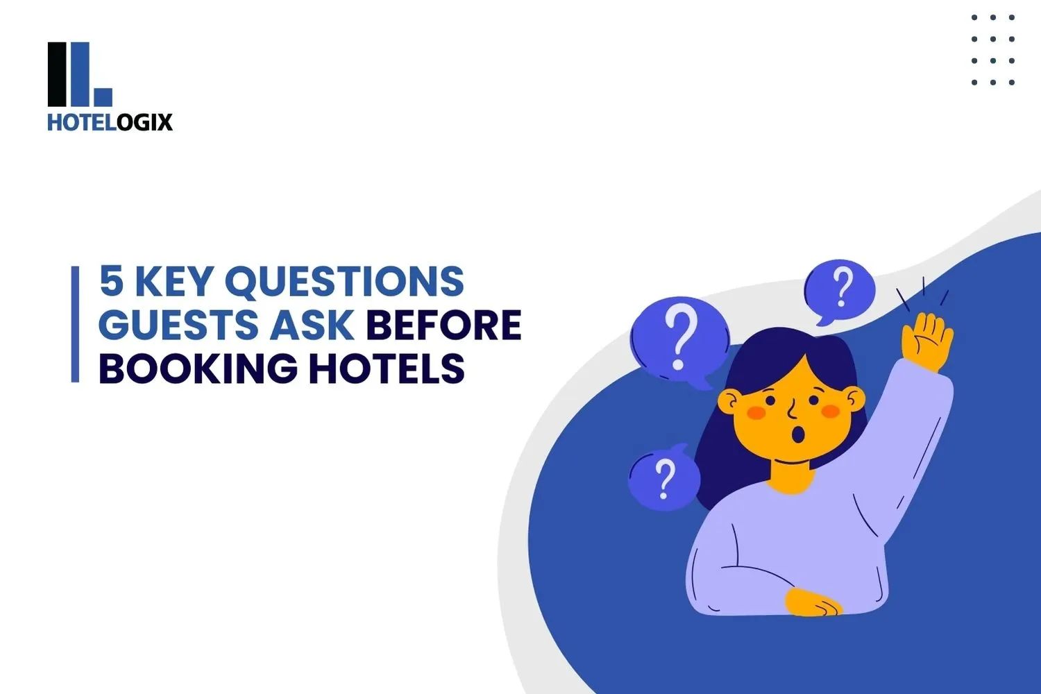 5 Key Questions Guests Ask Before Booking Hotels