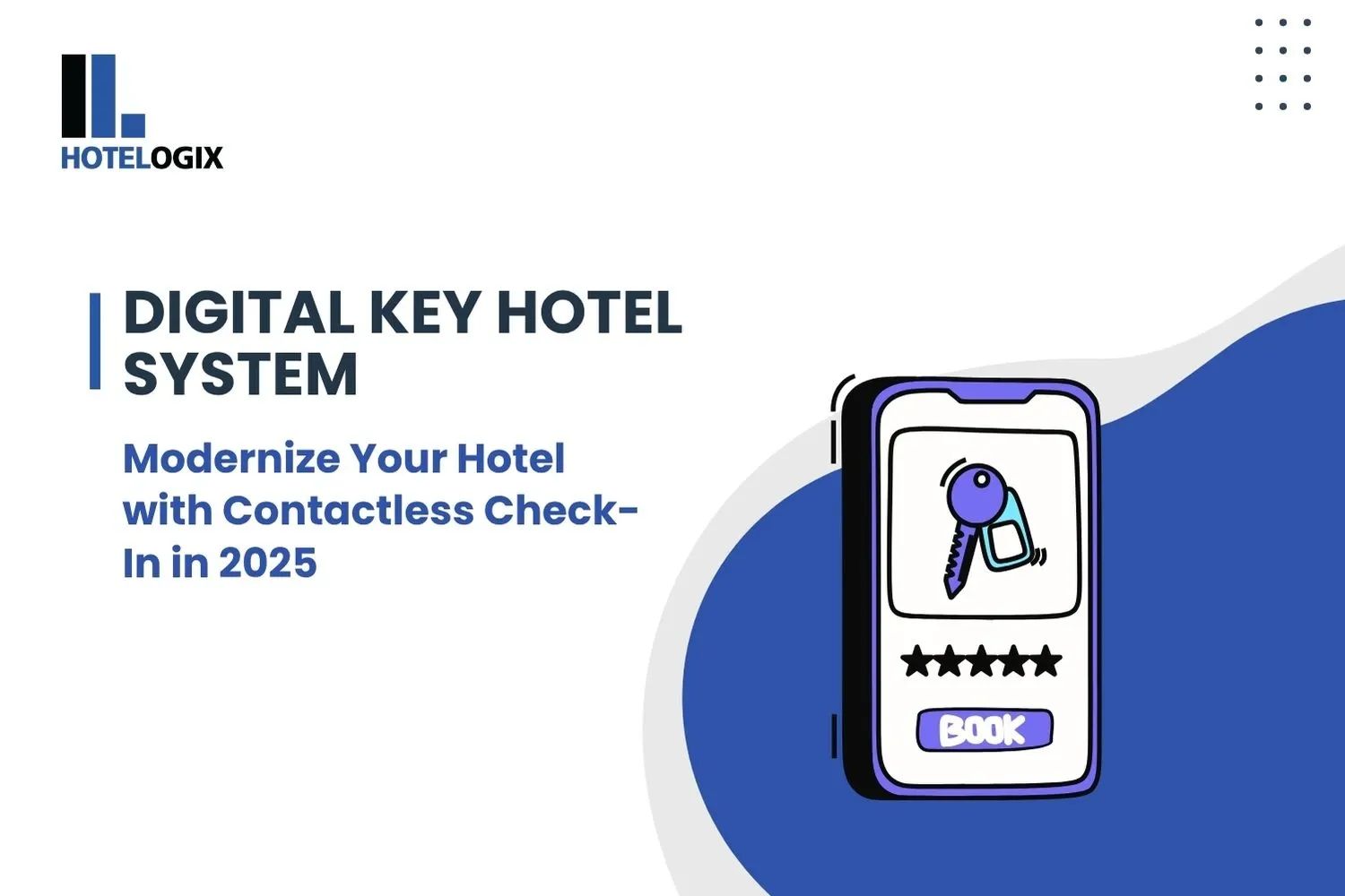 Digital Key Hotel System: Modernize Your Hotel with Contactless Check-In in 2025