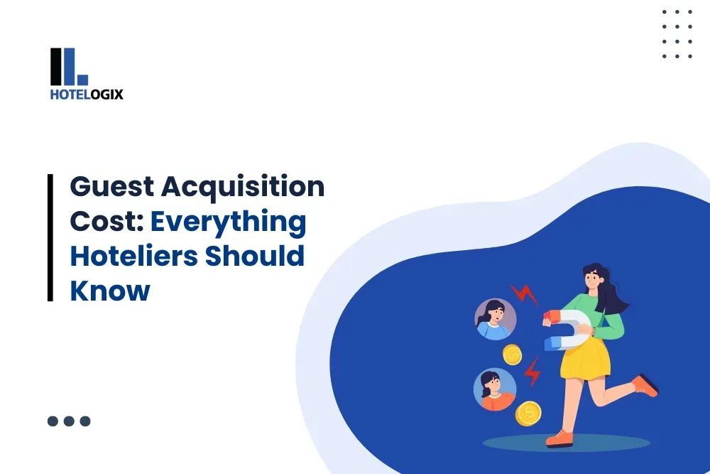 Guest Acquisition Cost: Everything Hoteliers Should Know