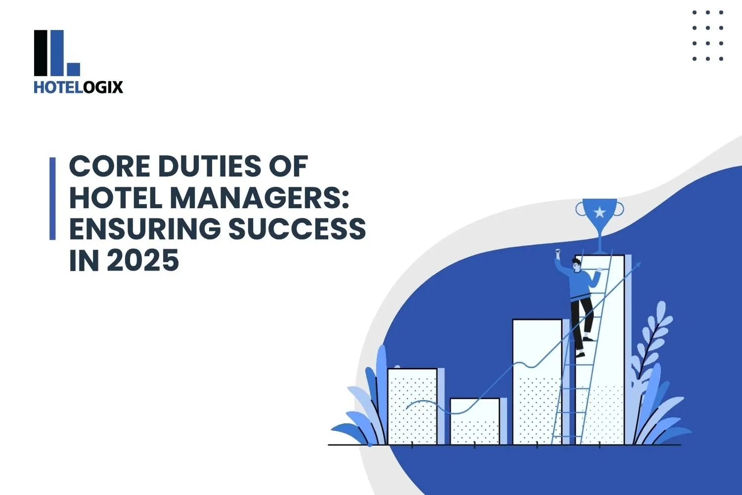 Core Duties of Hotel Managers: Ensuring Success in 2025