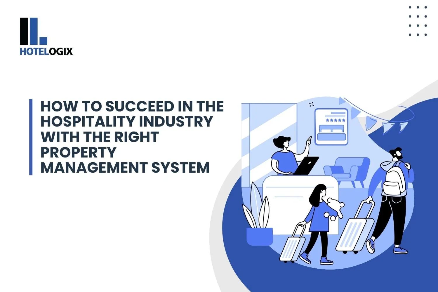How to Succeed in the Hospitality Industry with the Right Property Management System