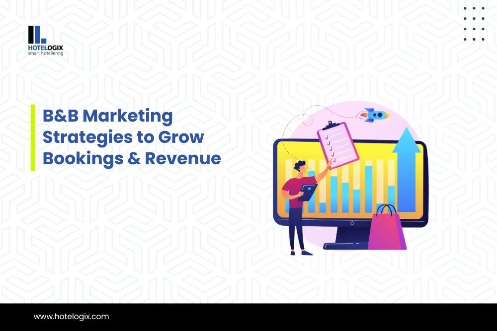 B&B Marketing Strategies to Grow Bookings & Revenue