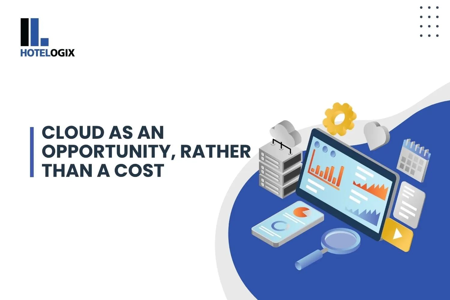 Cloud as an Opportunity, Rather than a Cost