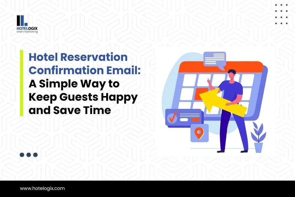 Hotel Reservation Confirmation Email: A Simple Way to Keep Guests Happy and Save Time