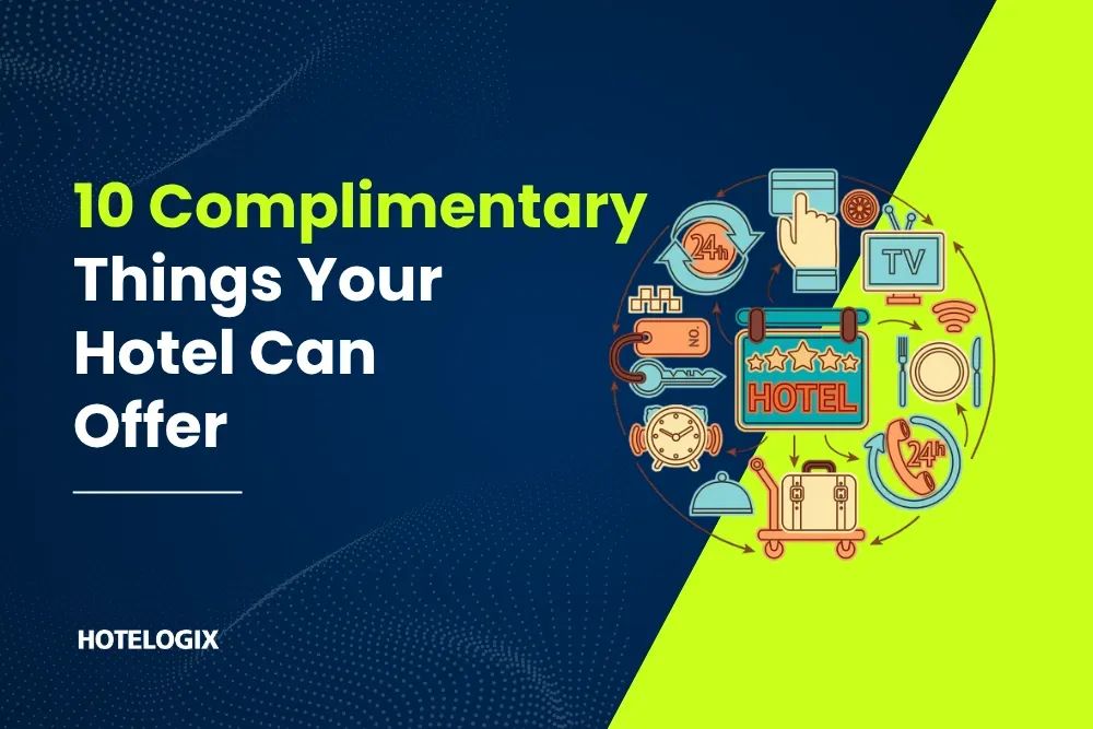 10 Complimentary Things Your Hotel Can Offer
