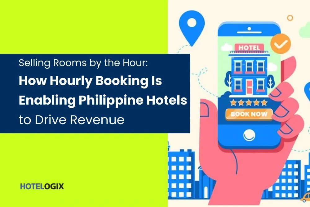 Selling Rooms by the Hour: How Hourly Booking Is Enabling Philippine Hotels to Drive Revenue